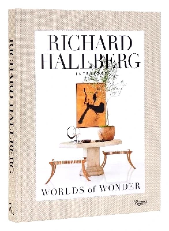 Rizzoli International Publications Worlds of Wonder: Richard Hallberg Interiors Dara Caponigro Rizzoli International Publications