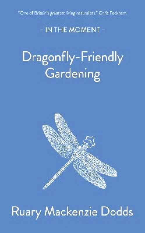 Saraband / Contraband Dragonfly-Friendly Gardening Ruary Mackenzie Dodds Saraband / Contraband