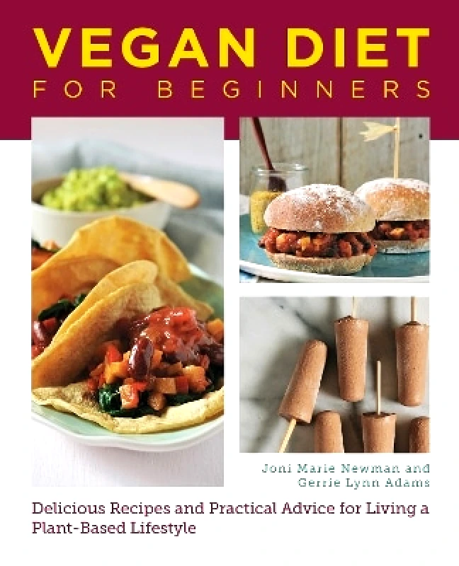 New Shoe Press Vegan Diet for Beginners: Delicious Recipes and Practical Advice for Living a Plant-Based Lifestyle Gerrie Adams New Shoe Press 0606