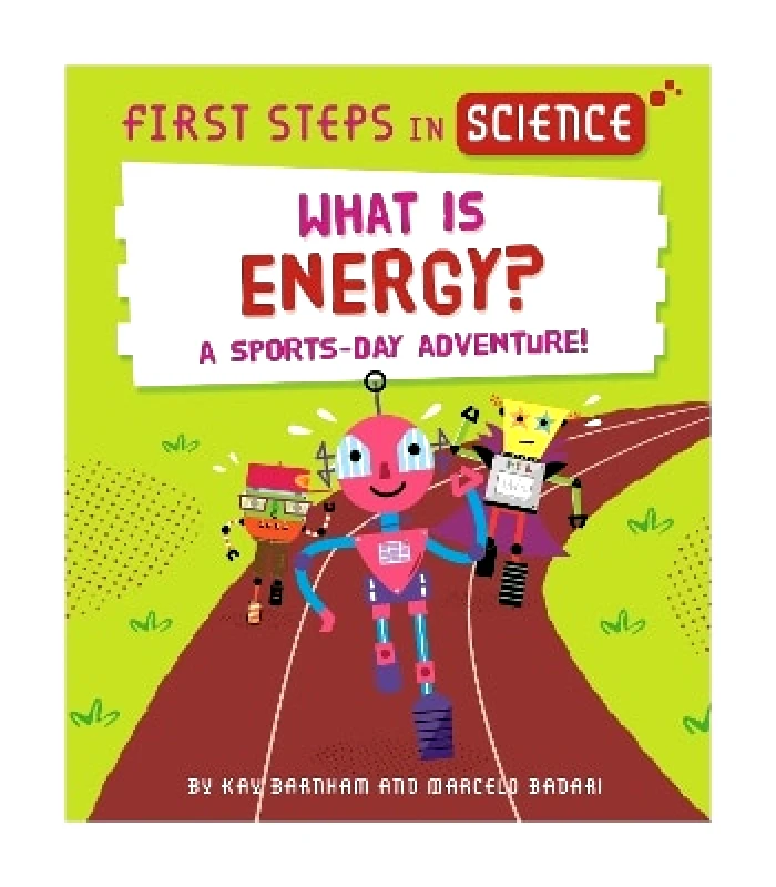 Wayland First Steps in Science: First Steps in Science: What is Energy? Kay Barnham Wayland 0530