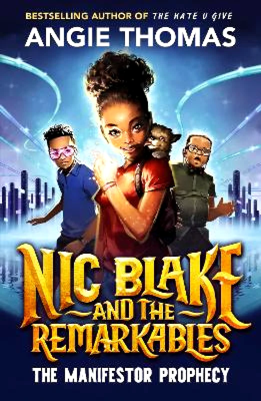 Walker Books Ltd Nic Blake and the Remarkables: The Manifestor Prophecy Angie Thomas Walker Books Ltd