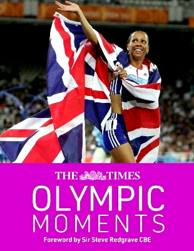 Times Books The Times Olympic Moments: 100 epic highlights from the history of the Summer Olympics Robert Dineen Times Books