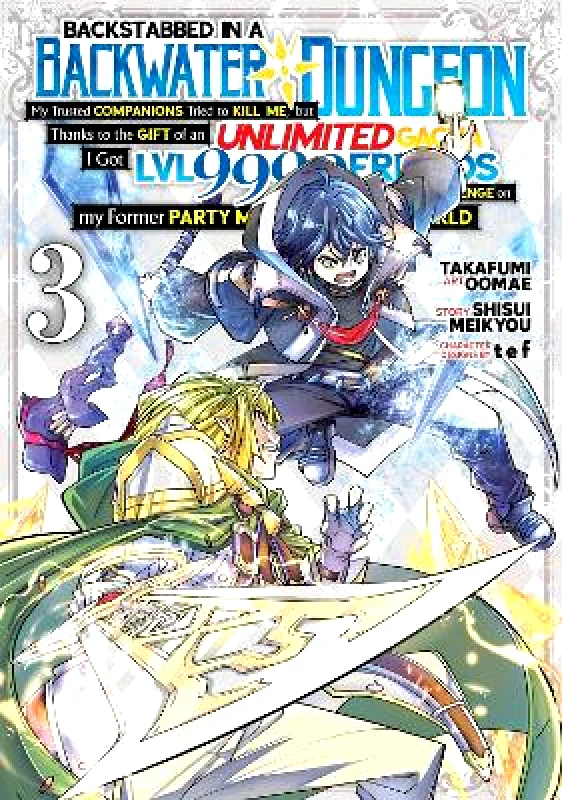 Ghost Ship Backstabbed in a Backwater Dungeon: My Party Tried to Kill Me, But Thanks to an Infinite Gacha I Got LVL 9999 Friends and Am Out For Revenge (Manga) Vol. 3 Shisui Meikyou Ghost Ship