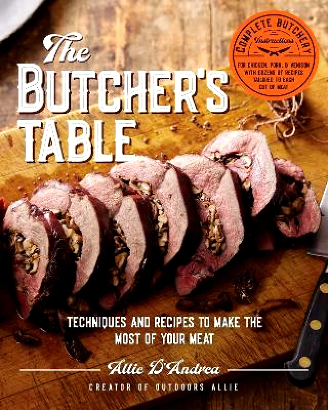 Harvard Common Press,U.S. The Butcher's Table: Techniques and Recipes to Make the Most of Your Meat Allie D'Andrea Harvard Common Press,U.S. 0928