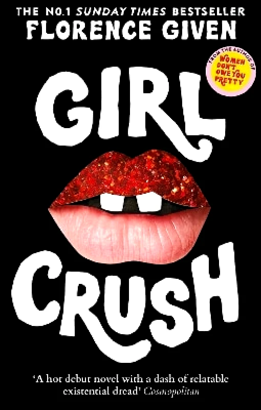 BRAZEN Girlcrush: The #1 Sunday Times Bestseller Florence Given BRAZEN 0627
