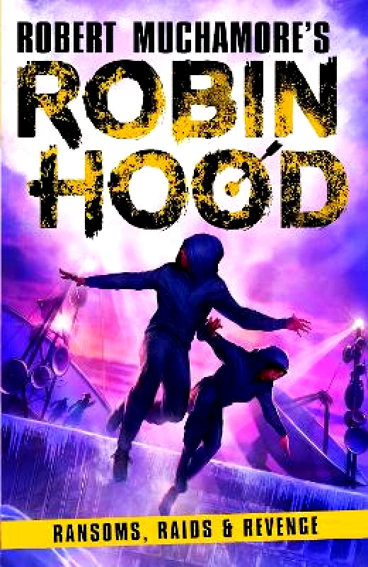 Hot Key Books Robin Hood 5: Ransoms, Raids and Revenge (Robert Muchamore's Robin Hood) Hot Key Books