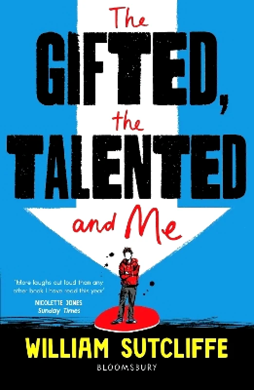 Bloomsbury YA The Gifted, the Talented and Me Mr William Sutcliffe Bloomsbury YA 0617