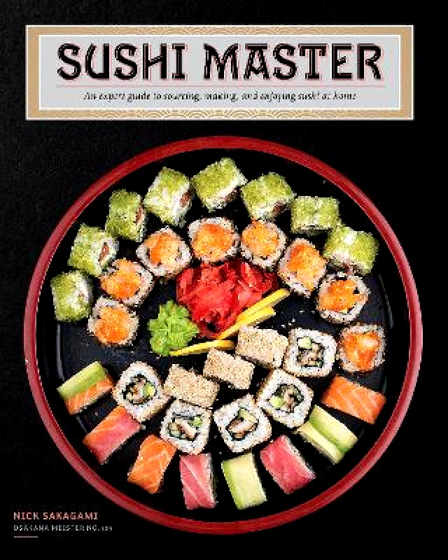 Chartwell Books Inc.,U.S. Sushi Master: An expert guide to sourcing, making, and enjoying sushi at home Nick Sakagami Chartwell Books Inc.,U.S. 0921