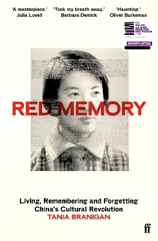 Faber & Faber Red Memory: Living, Remembering and Forgetting China's Cultural Revolution -- Shortlisted for the Bailie Gifford prize for Non-Fiction Tania Branigan Faber & Faber
