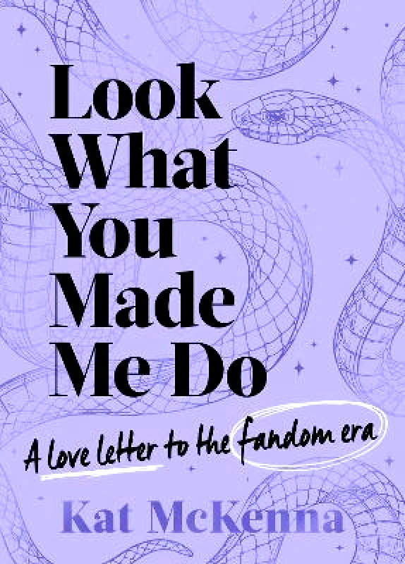 Gallery YA Look What You Made Me Do: The ultimate guide for Taylor Swift fans! Kat McKenna Gallery YA 0509
