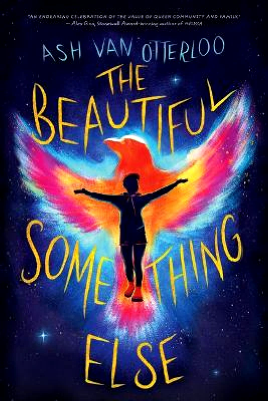 Scholastic Press The Beautiful Something Else Ash Van Otterloo Scholastic Press