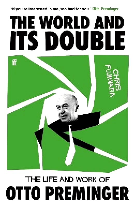 The World and its Double: The Life and Work of Otto Preminger Chris Fujiwara Faber & Faber φωτογραφία