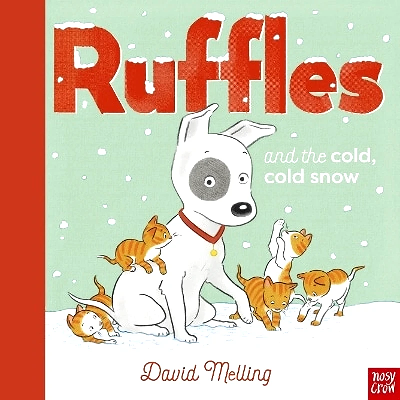 Nosy Crow Ltd Ruffles and the Cold, Cold Snow David Melling Nosy Crow Ltd