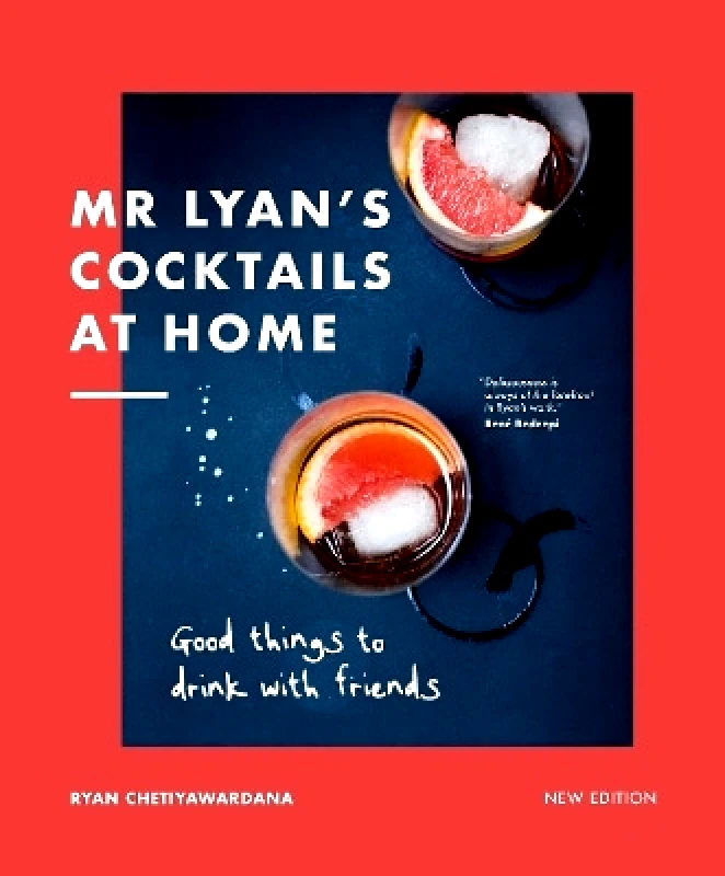 White Lion Publishing Mr Lyan’s Cocktails at Home: Good Things to Drink with Friends Ryan Chetiyawardana White Lion Publishing 0921