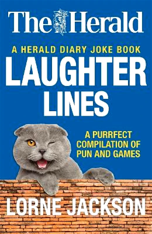 Black and White Publishing Laughter Lines: A Herald Joke Book Lorne Jackson Black and White Publishing