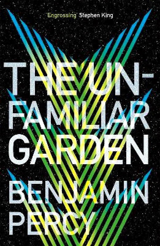 Hodder Paperback The Unfamiliar Garden: The Comet Cycle Book 2 Benjamin Percy Hodder Paperback 0707