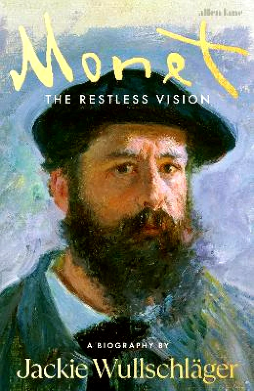 Monet: The Restless Vision Jackie Wullschläger Allen Lane φωτογραφία