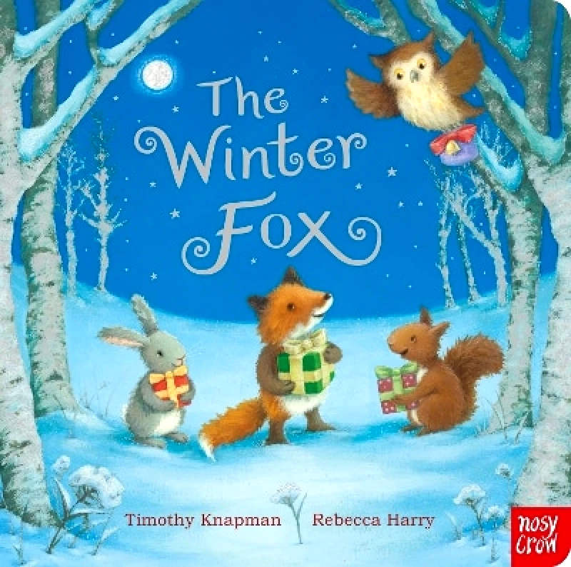 Nosy Crow Ltd The Winter Fox Timothy Knapman Nosy Crow Ltd
