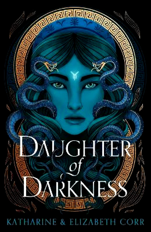 Hot Key Books Daughter of Darkness (House of Shadows 1): thrilling fantasy inspired by Greek myth Katharine & Elizabeth Corr Hot Key Books