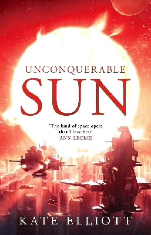 Head of Zeus -- an AdAstra Book Unconquerable Sun Kate Elliott Head of Zeus -- an AdAstra Book 0701