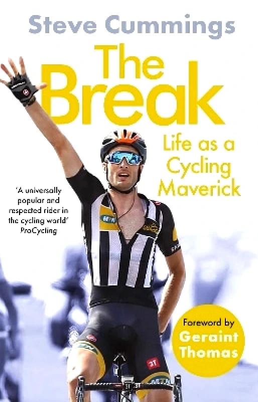 The Break: FEATURED ON THE NETFLIX SERIES TOUR DE FRANCE: UNCHAINED Steve Cummings Atlantic Books φωτογραφία