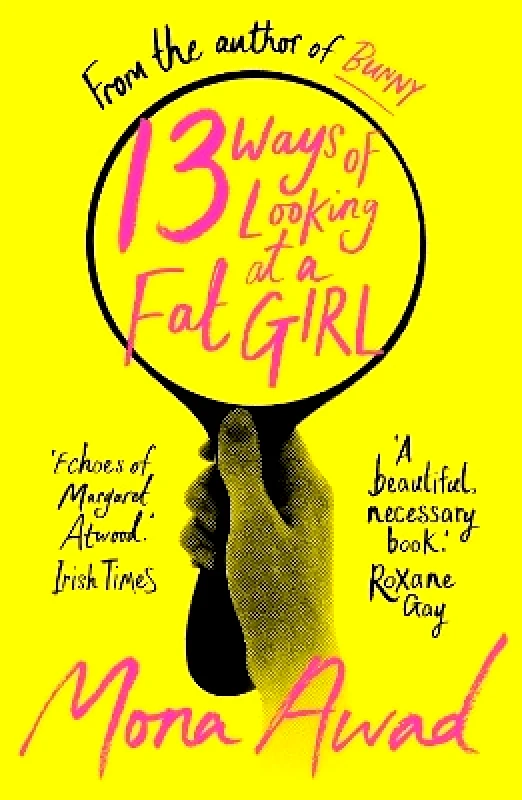 Apollo 13 Ways of Looking at a Fat Girl: From the author of TikTok phenomenon BUNNY Mona Awad Apollo 0110