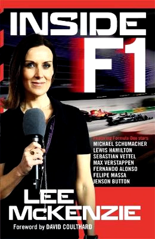 Black and White Publishing Inside F1: Life alongside legends Lee McKenzie Black and White Publishing