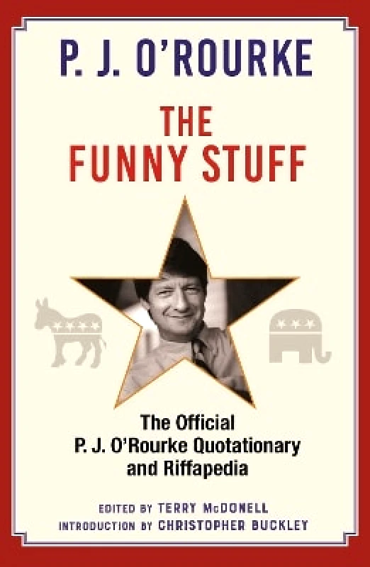 Grove Press The Funny Stuff: The Official P. J. O’Rourke Quotationary and Riffapedia P. J. O'Rourke Grove Press