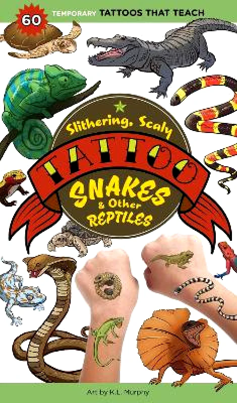 Storey Publishing LLC Slithering, Scaly Tattoo Snakes & Other Reptiles: 50 Temporary Tattoos That Teach Workman Publishing Storey Publishing LLC