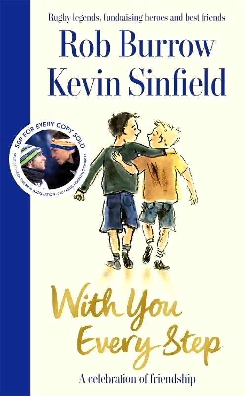 Macmillan With You Every Step: A Celebration of Friendship by Rob Burrow and Kevin Sinfield Macmillan 0326