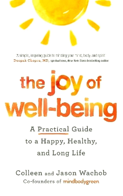 John Murray One The Joy of Well-Being: A Practical Guide to a Happy, Healthy, and Long Life Colleen Wachob John Murray One 0525