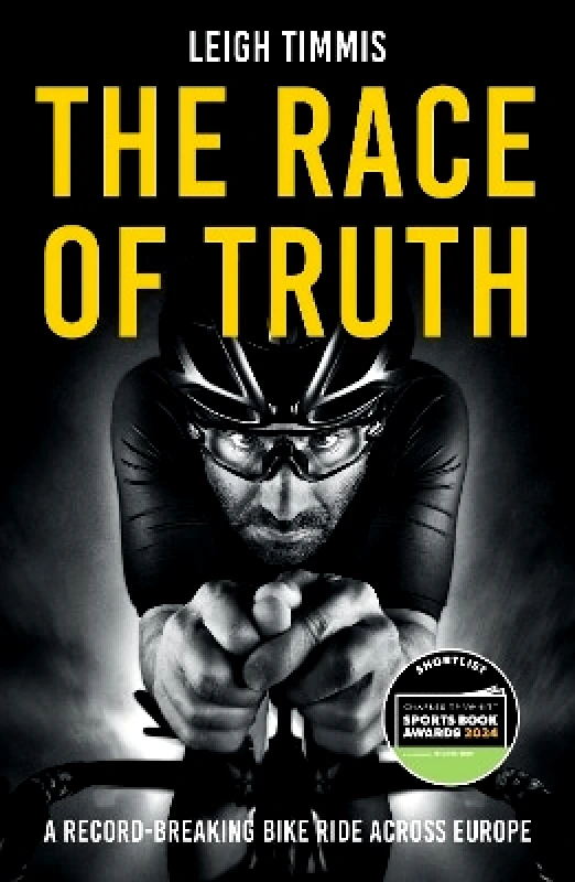 Summersdale Publishers The Race of Truth: A Record-Breaking Bike Ride Across Europe Leigh Timmis Summersdale Publishers 0912