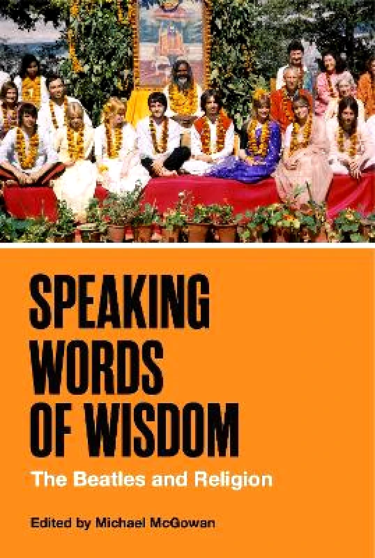 Pennsylvania State University Press Speaking Words of Wisdom: The Beatles and Religion Pennsylvania State University Press 0625