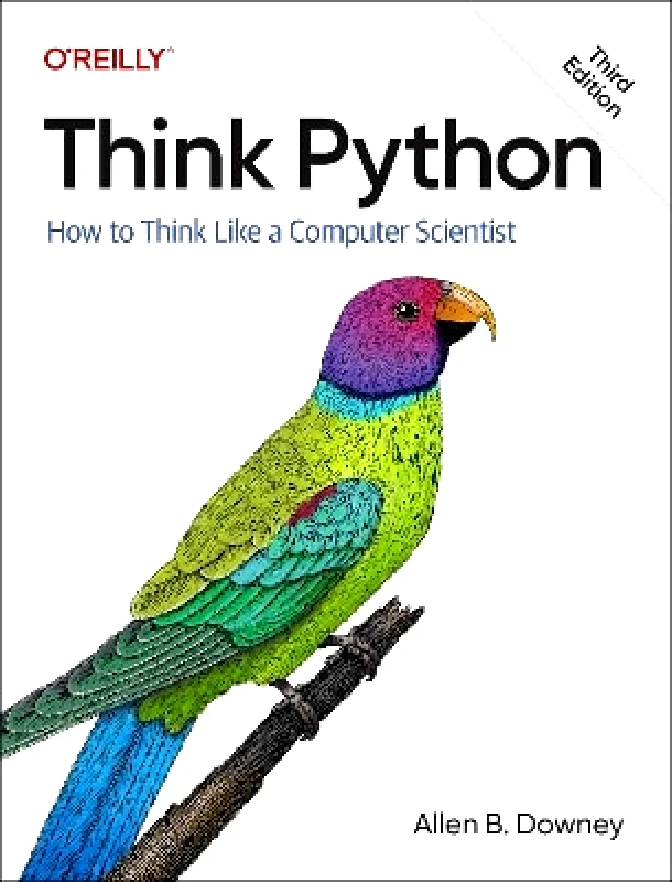 O'Reilly Media Think Python: How To Think Like a Computer Scientist Allen B. Downey O'Reilly Media