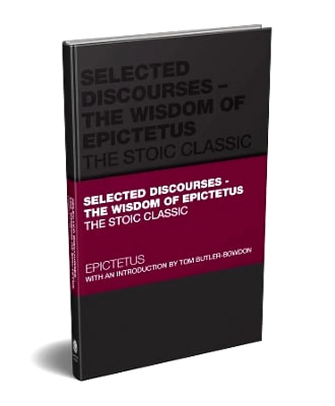 Capstone Publishing Ltd Selected Discourses - The Wisdom of Epictetus: The Stoic Classic Tom Butler-Bowdon Capstone Publishing Ltd 0510