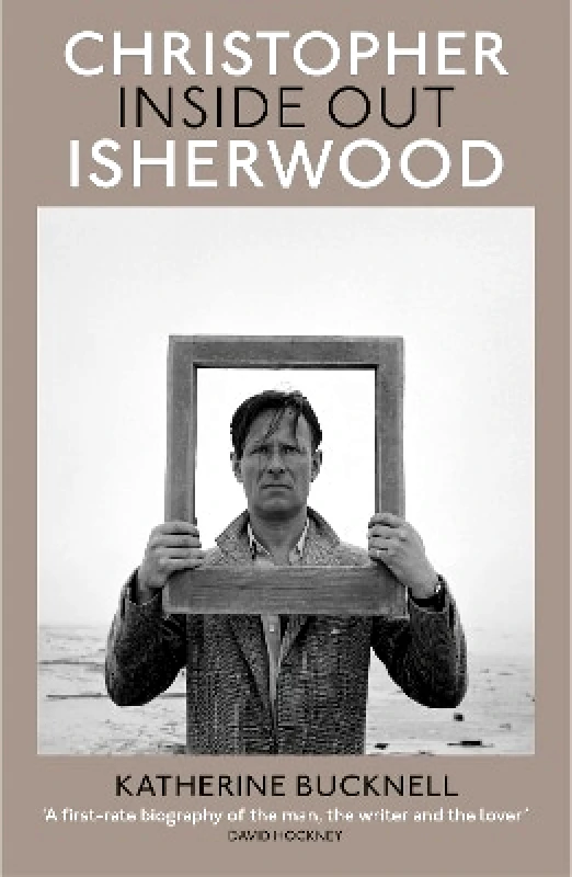 Chatto & Windus Christopher Isherwood Inside Out Katherine Bucknell Chatto & Windus