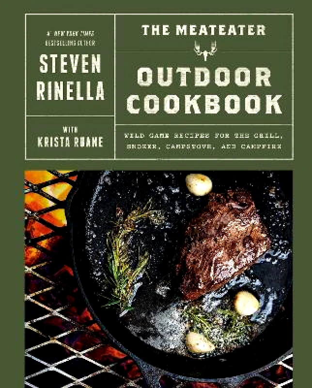 Random House Inc The MeatEater Outdoor Cookbook: Wild Game Recipes for the Grill, Smoker, Campstove, and Campfire Krista Ruane Random House Inc