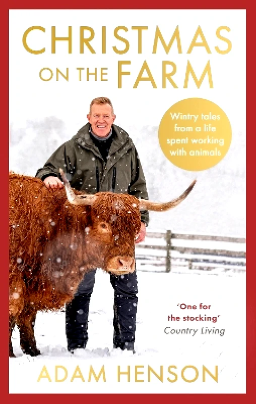 Sphere Christmas on the Farm: Wintry tales from a life spent working with animals Adam Henson Sphere 0128