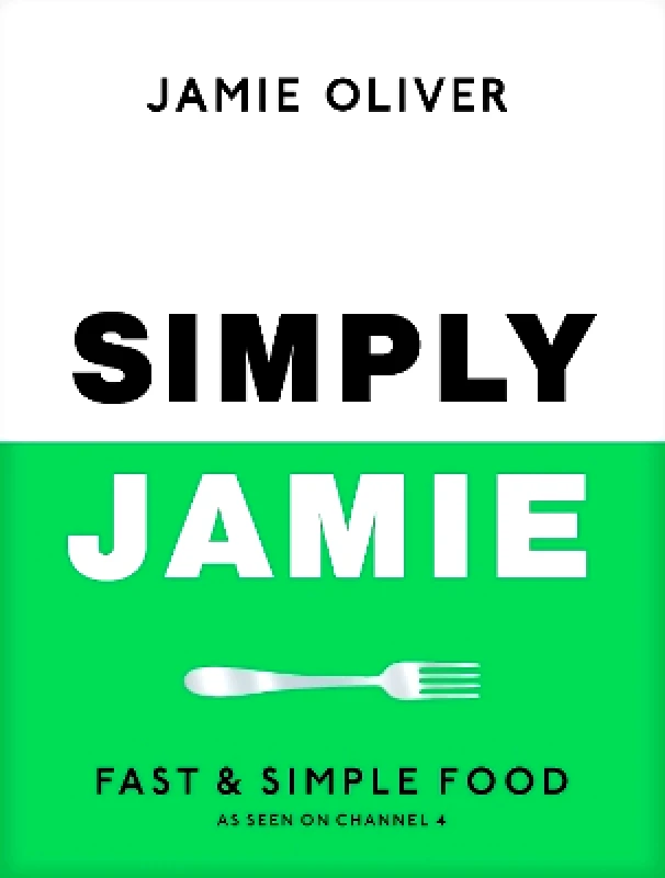Simply Jamie: Fast & Simple Food Jamie Oliver Michael Joseph Ltd φωτογραφία
