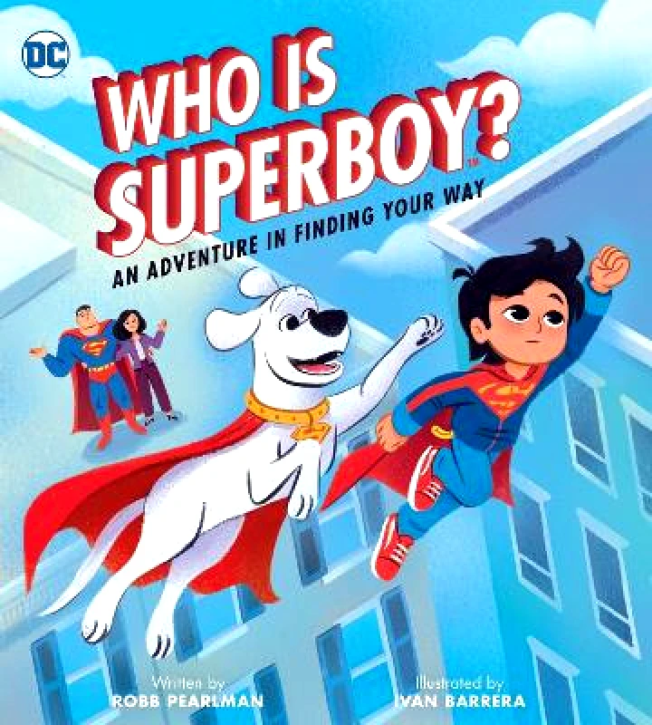 Running Press Kids Who Is Superboy?: An Adventure In Finding Your Way Robb Pearlman Running Press Kids 1008