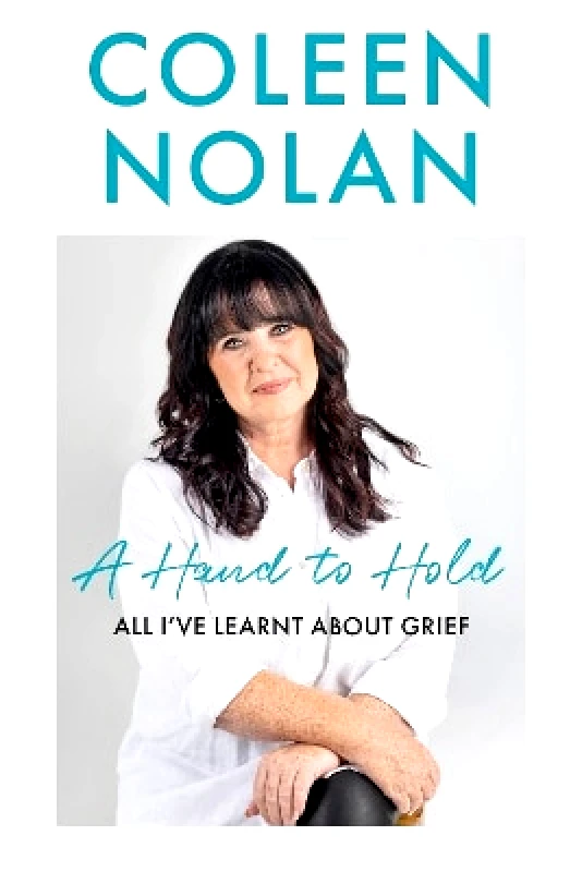 HarperNorth A Hand to Hold: All I’ve Learnt About Grief Coleen Nolan HarperNorth