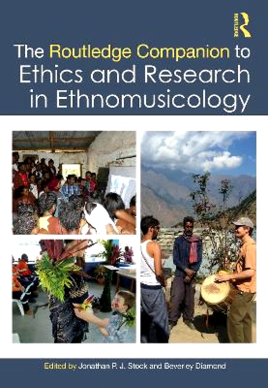 Routledge The Routledge Companion to Ethics and Research in Ethnomusicology