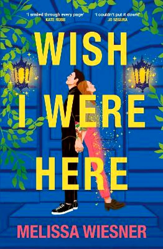 Headline Eternal Wish I Were Here: A charming and whimsical new opposites-attract romance! Melissa Wiesner Headline Eternal 0128
