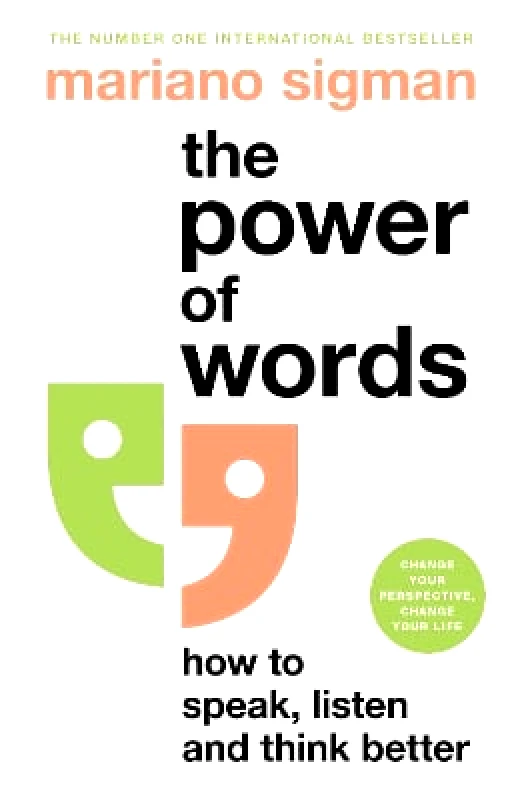 Macmillan Business The Power of Words: How to Speak, Listen and Think Better Mariano Sigman Macmillan Business 1126