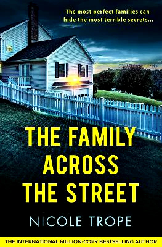Bookouture The Family Across the Street: A totally unputdownable psychological thriller with a shocking twist Nicole Trope Bookouture 1008