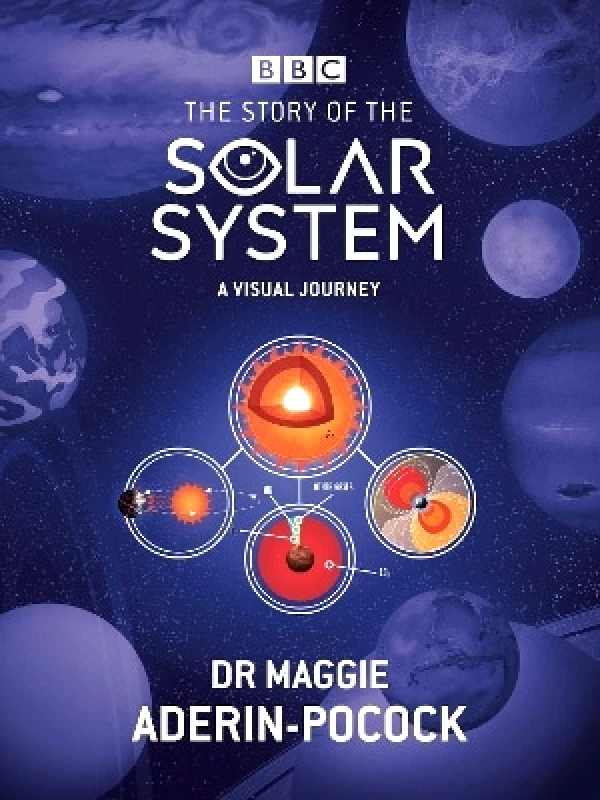 BBC Books The Story of the Solar System: A Visual Journey Simon Guerrier BBC Books 1231