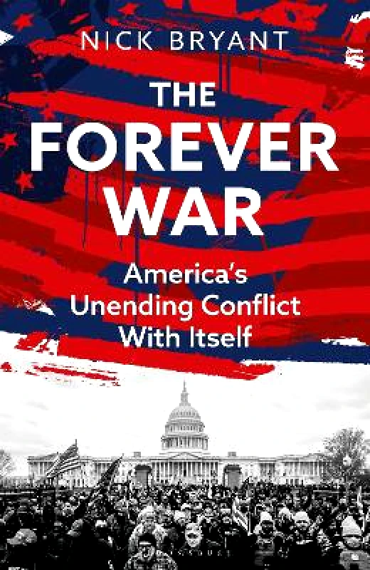 The Forever War: America’s Unending Conflict with Itself – the history behind Trump and JD Vance Nick Bryant Bloomsbury Continuum 1001 φωτογραφία