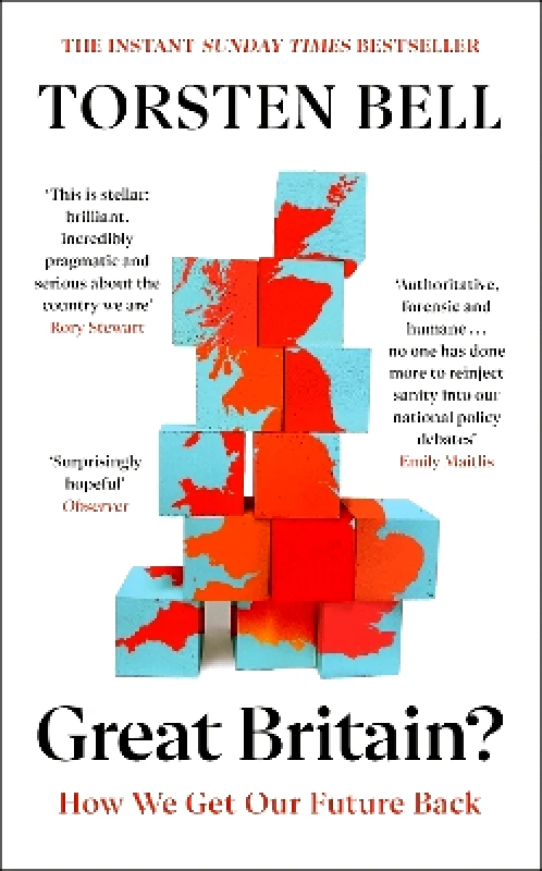 The Bodley Head Ltd Great Britain?: How We Get Our Future Back Torsten Bell The Bodley Head Ltd