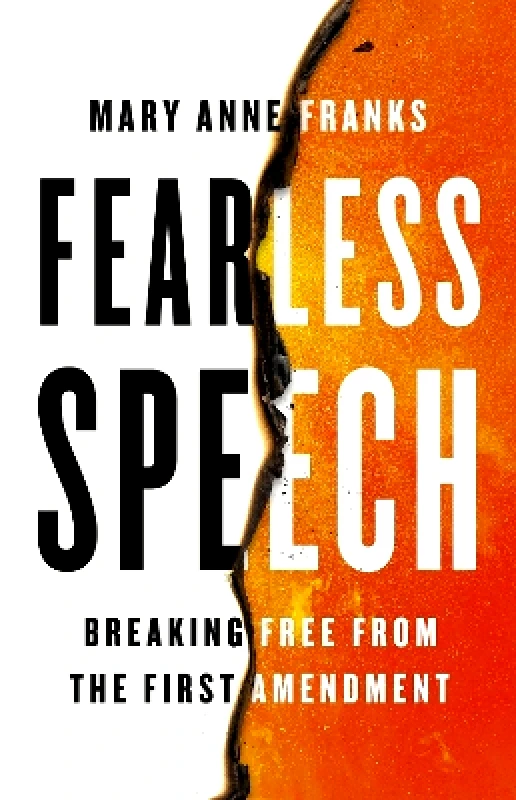 Fearless Speech: Breaking Free from the First Amendment Mary Anne Franks Bold Type Books 1231 φωτογραφία