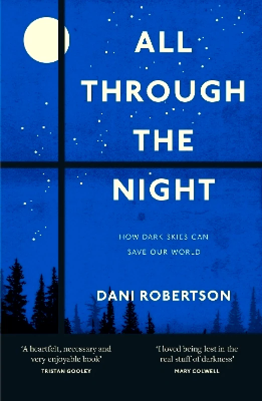 HarperNorth All Through the Night: How Dark Skies Can Save Our World Dani Robertson HarperNorth 0218
